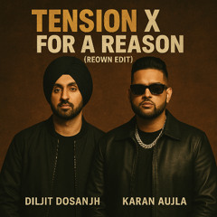 Tension X For A Reason ( REOWN Mashup )