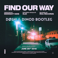 Midnight Kids - Find Our Way (feat. klei) [DØSHI & DIMOD Bootleg] [FREE DOWNLOAD]
