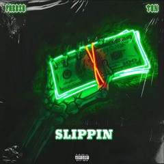 Slippin (Feat. Ton)