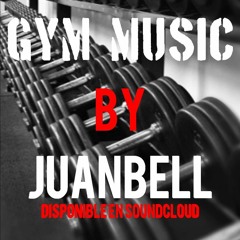 GYM MUSIC BY JUANBELL VOL 1