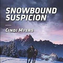 *[ Snowbound Suspicion (Eagle Mountain Murder Mystery: Winter Storm Wedding, 2 Book 1853) READ