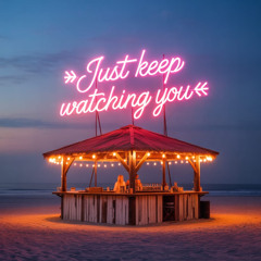 Just keep watching you - Original Mix