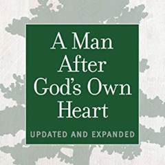 [View] PDF 💔 A Man After God's Own Heart: Updated and Expanded by unknown [KINDLE PD