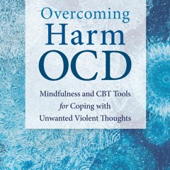 free read Overcoming Harm OCD: Mindfulness and CBT Tools for Coping with Unwanted