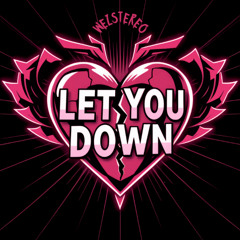 LET YOU DOWN