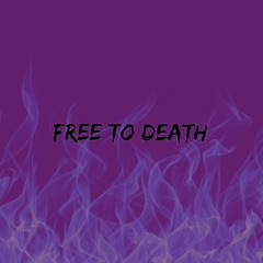 Free To Death