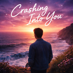Crashing into You
