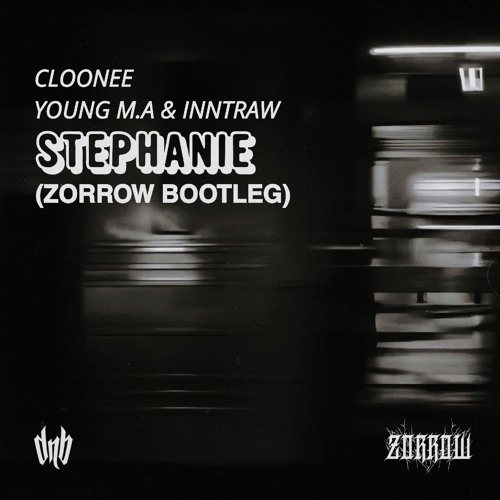 Cloonee, Young M.A, InntRaw - Stephanie (Zorrow Bootleg)