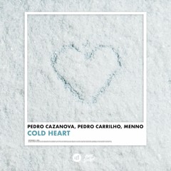 Pedro Cazanova, Pedro Carrilho, Menno - COLD HEART
