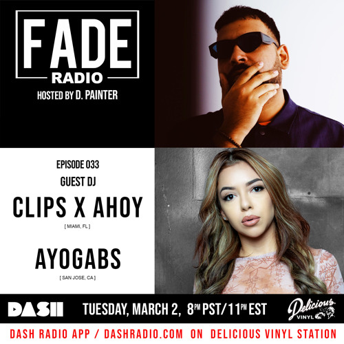FADE Radio ep. 033 ft. Clips X Ahoy & Ella (FKA Ayogabs)