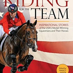VIEW EBOOK 📄 Riding for the Team: Inspirational Stories of the USA's Medal-Winning E