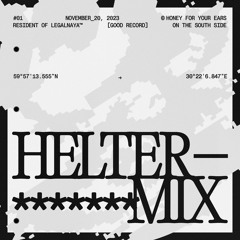 HELTER - ******* mix