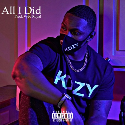 All I Did (Prod. Vybe Royal)