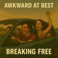Awkward At Best - Breaking Free