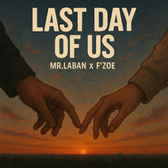 LAST DAY OF US - LABAN x F'ZOE #CUKUP2