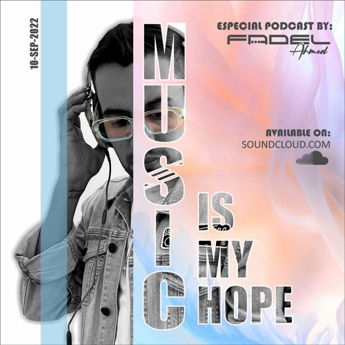 MUSIC IS MY HOPE - Fadel Ahmed DJ