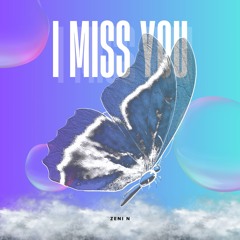 Zeni N - I Miss You (like the desert miss the rain)