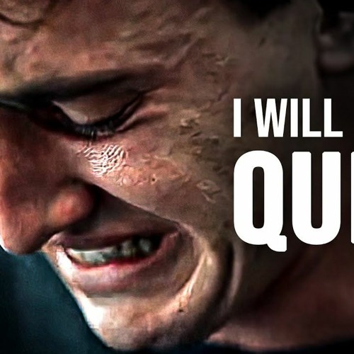 I WILL NOT QUIT - Motivational Speech