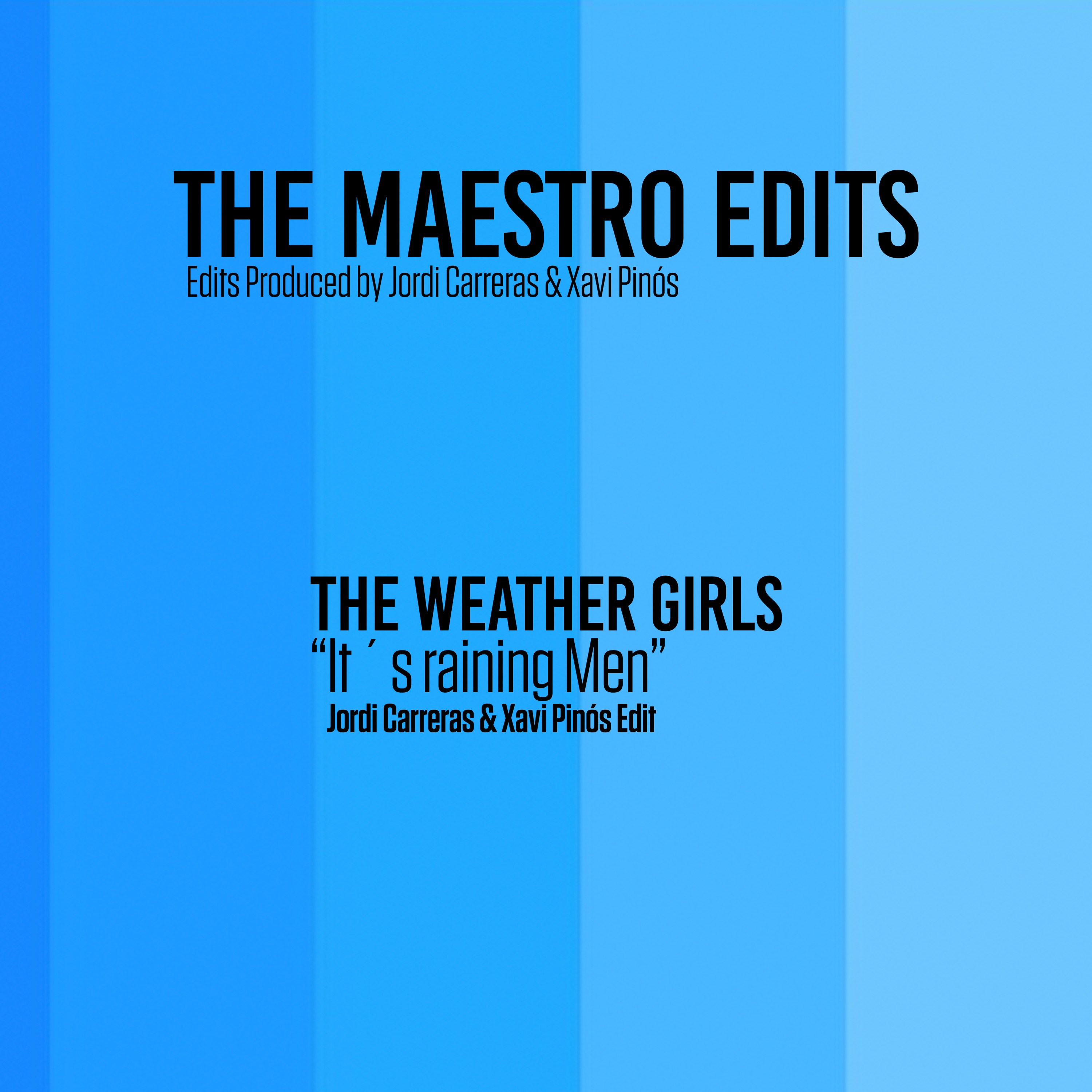 The Weather Girls - It´s Raining Men (Jordi Carreras & Xavi Pinós Edit)