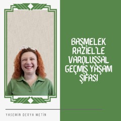 Başmelek Raziel'le Varoluşsal Geçmiş Yaşam Şifası