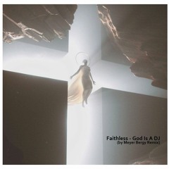 Faithless - God Is A DJ (Meyer Bergy Remix)