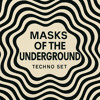 Masks of the Underground - Hypnotic Hard Techno Set (Kobosil, Ueberrest, N.O.B.A, Charlie Sparks) DJ mix artwork - Electronic music tracklist cover image