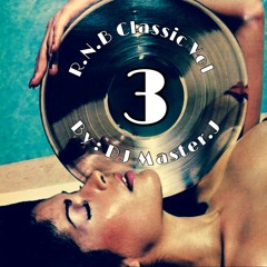 Classic R.N.B Vol .3 By: Mc/DJ MA§TER .j
