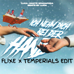 Luca-Dante Spadafora - Ich Nehm Dich Bei Der Hand (FLIXE x TEMPERIALS Edit)