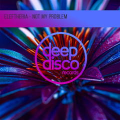 Eleftheria - Not My Problem