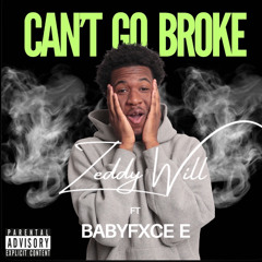 Zeddy Will - Can’t go broke (feat. Babyfxce E)