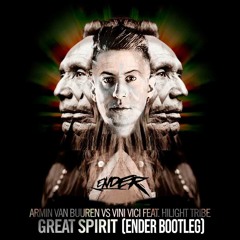 Armin Van Buuren Vs Vini Vici Feat. Hilight Tribe - Great Spirit (Ender Bootleg)(FREE DOWNLOAD)
