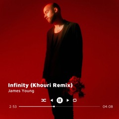 James Young - Infinity (Khouri Remix)