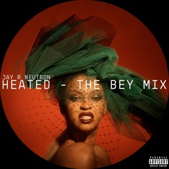 HEATED - THE BEY MIX