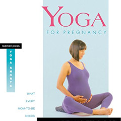 DOWNLOAD EPUB 📗 Yoga for Pregnancy: What Every Mom-to-Be Needs to Know by  Judith Ha