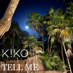 K!KO - Tell Me (Original Mix)