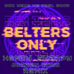 Belters Only - Make Me Feel Good (Hendy, Sharpy & Jordan Irwin Remix)