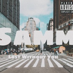 Lost Without You - Samm_ Official_Audio.mp3