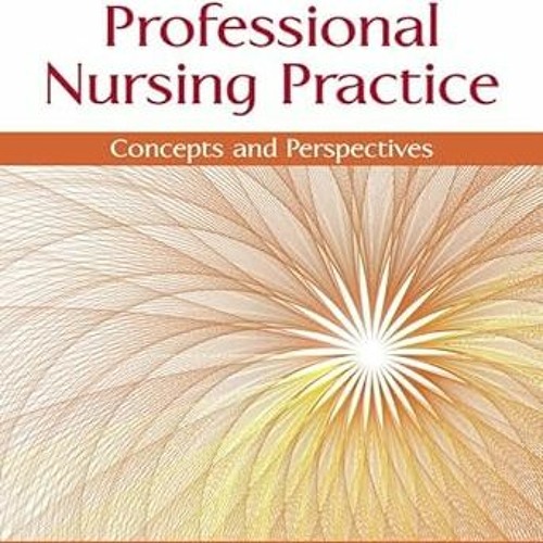 ^Pdf^ Professional Nursing Practice: Concepts and Perspectives