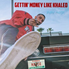 Money like Khaled (feat. Ty Benjamin) - Dada Major