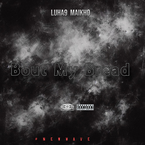 @LuhA9 ~ bout my bread (naïve éxclusive)