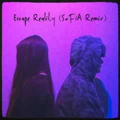 Escape Reality (With SoFiA Remix)