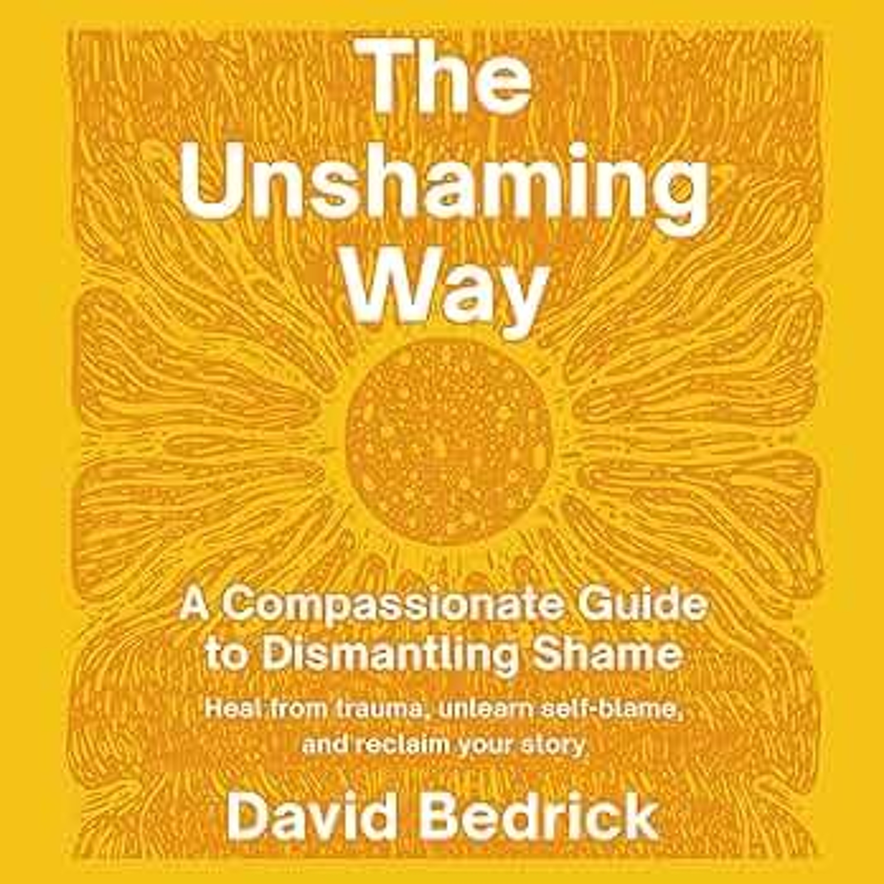 The Magical Mystery Tour Jan 10 2025 The Unshaming Way With David Bedrick episode artwork