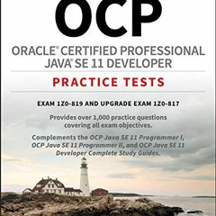 Get PDF OCP Oracle Certified Professional Java SE 11 Developer Practice Tests: Exam 1Z0-819 and Upgr