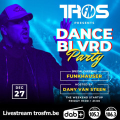 DANCE BLVD Party - Radioshow - TROS FM - DJ FUNKHAUSER guest dj set