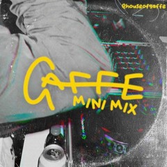 House of Gaffe Mini Mix - Ts Soundz