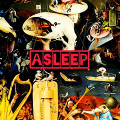 ASLEEP? FT. THYWITCH & Ugly Mayflower