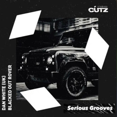 Serious Grooves - Blacked Out Rover - Dan White (UK)