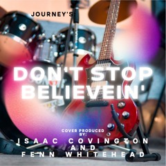Don't Stop Believing' (Journey) - Band Cover (Isaac Covington and Fenn Whitehead)
