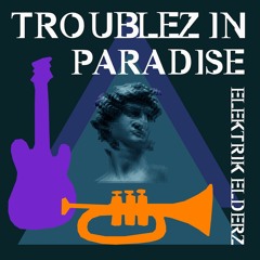 Troublez In Paradise (2021) ER TK-160