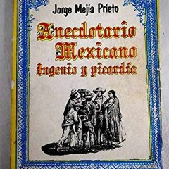 VIEW EBOOK 📧 Anecdotas mexicanas: ingenio y picardia by  Jorge Mejia Prieto EBOOK EP